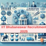 IIT Bhubaneswar Recruitment 2025