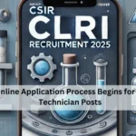 CSIR CLRI Recruitment 2025: Apply for 41 Technician Posts