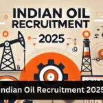 Indian Oil Recruitment 2025